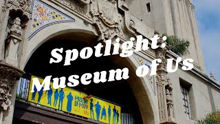 Balboa Park to You - Spotlight: Museum of Us