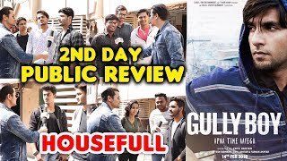 Gully Boy Public Review 2nd Day Housefull Ranveer Singh Alia Bhatt Gully Boy Public Review 2nd Day Housefull Ranveer Singh Alia Bhatt