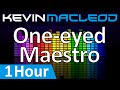 Kevin MacLeod: One-eyed Maestro [1 HOUR]