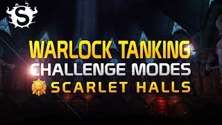 Warlock Tanking Challenge Modes D - Scarlet Halls