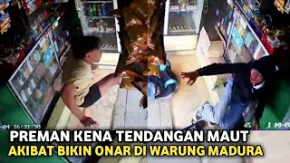 Preman Dihajar Penjaga Warung Madura Emosi Dagangan Nya Di Acak Acak Preman