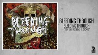 Watch Bleeding Through This Time Nothing Is Sacred video