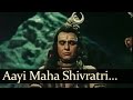 Aayi Maha Shivratri - Maha Shivratri Songs - Ashish Kumar - Sushma - Mahender Kapoor