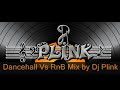 Dancehall Vs Rnb Mix-dj Plink