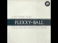 Flexx - "Love Theme From Flexxy-Ball (You'll Never Change No More)" (1983)
