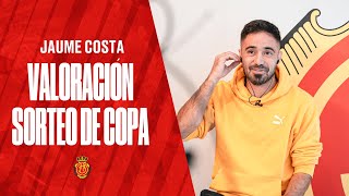 Jaume Costa Valora El Choque De 14 De Copa Del Rey Contra El Girona Fc Rcd Mallorca
