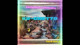 Ku-Ghetto Khatanazo -X- Jae-Dizzy-Zhamaika Mp3