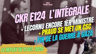 Ckr E124 Lecornu, Gaza, Praud Lécole Du Déni Et Du Foutage De Gueule Replay Du 111025