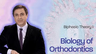 Biphasic Theory I - Biology Of Orthodontics
