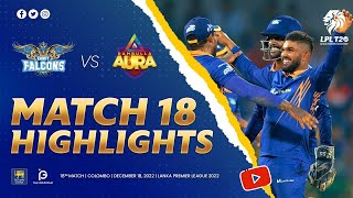 Match 18 | Dambulla Aura VS Kandy Falcons  | LPL 2022