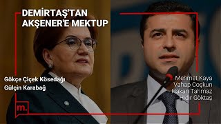 Demirtaşın Akşenere Mektubu & Kürtler Kılıçdaroğlunun Adaylığına Nasıl Bakıyor?
