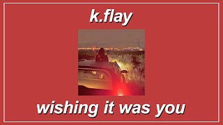 Watch Kflay Wishing It Was You video