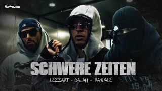 Randale & Lezzart [Feat. Salah] - Schwere Zeiten (Offizielles Musikvideo)