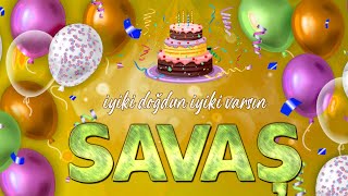 İyi ki Doğdun SAVAŞ - İsmine Özel Doğum Günü Şarkısı ( 2022 Yeni )