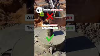 Fore Kazık Beton Dökümünü Asla Tremi̇ Borusu Olmadan Yapmayın. Açıklamada