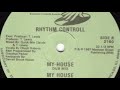 Rhythm Controll - My House ( DUAL TECH REMIX ) FRE