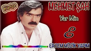 Mehmet Şah-Yar Min (Şirin Yar)