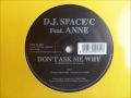 DJ Space'C feat. Anne - Don't Ask Me Why