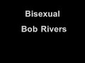 Bob Rivers - Bisexual (Queen Parody)