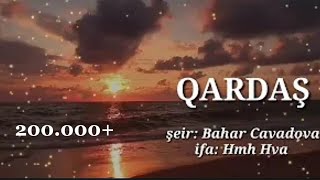 Qardaş şeir ☆Bahar Cavadova ☆