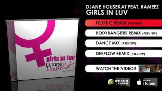 Djane Housekat Feat. Rameez - Girls In Luv (Felipe C. Rmx Preview)