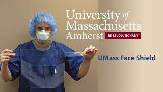 UMass Face Shield Designed by a UMass Amherst COVID-19 Response Team