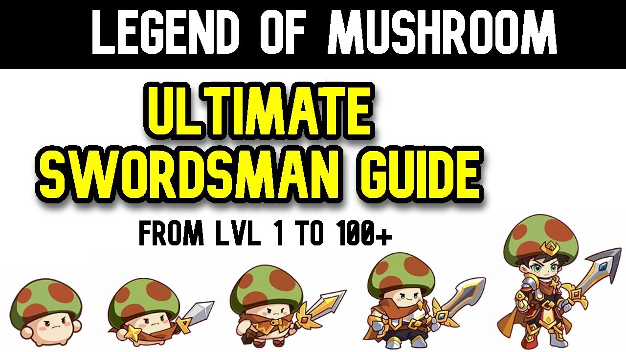 Legend Of Mushroom – Ultimate Swordsman Guide Legend Of Mushroom – Ultimate Swordsman Guide