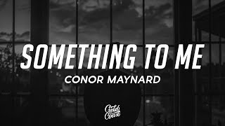 Watch Conor Maynard Something To Me video