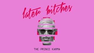 Watch Prince Karma Later Bitches video