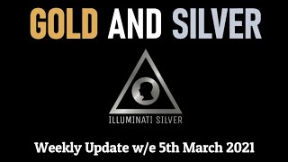 Gold & Silver Weekly Update for w/e 5th March 2021