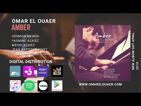 TEASER #1 Amber "Omar el Ouaer SEXTET "