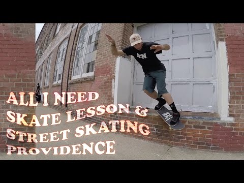 All I NEED SKATE lesson & street skating Providence