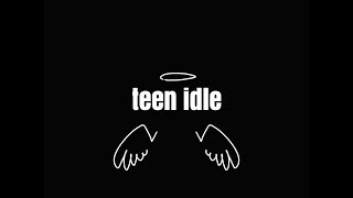 teen idle