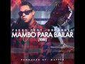 Fuego Feat. Arcangel - Mambo Para Bailar (Official Remix) [Prod. By Maffio]