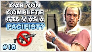 20 Hours In ONE Mission (Pacifist Challenge) - Can You Complete GTA 5 Without Wa