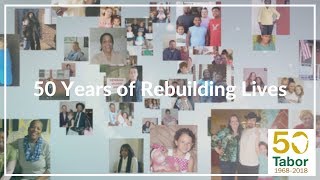 50 Years of Rebuilding Lives | Tabor Community Services