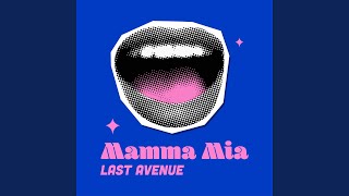 Watch Last Avenue Mamma Mia video