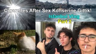 Cigarettes After Sex Konserine Gittim - İstanbul Vlog Part 2