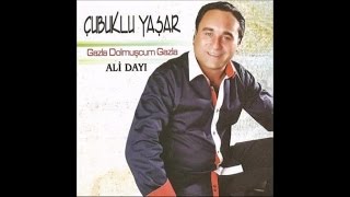 ÇUBUKLU YAŞAR - ALİ DAYI