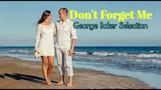 Watch George Baker Selection Dont Forget Me video