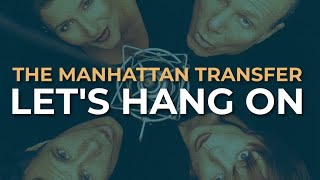 Watch Manhattan Transfer Lets Hang On video