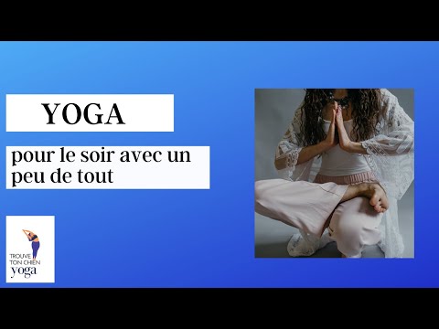 Yoga pour le soir avec un peu de tout