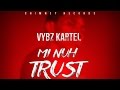 Vybz Kartel - Mi Nuh Trust People (Raw) [Happy Hour Riddim] September 2014