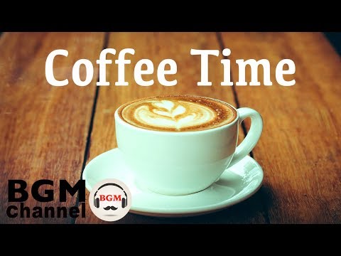 Coffee TIme Jazz and Bossa Nova - Smooth Music for Relaxation