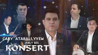 Cary Ataballyyew Janly Ses. Konsert