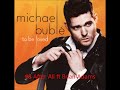#8 ~ After All ~ Michael Bublé ft Bryan Adams ~ To Be Loved