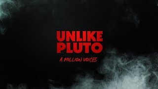 Watch Unlike Pluto A Million Voices video