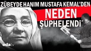 Zübeyde Hanım Mustafa Kemal’den Neden Şüphelendi?