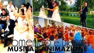Musica, Animazione, Spettacolo, Emozioni. L'intrattenimento per il tuo matrimonio! Domenico e Bianca