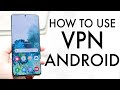 How To Set Up VPN On Android! (2020)